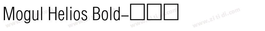 Mogul Helios Bold字体转换 Mogul Helios Bold字体转换